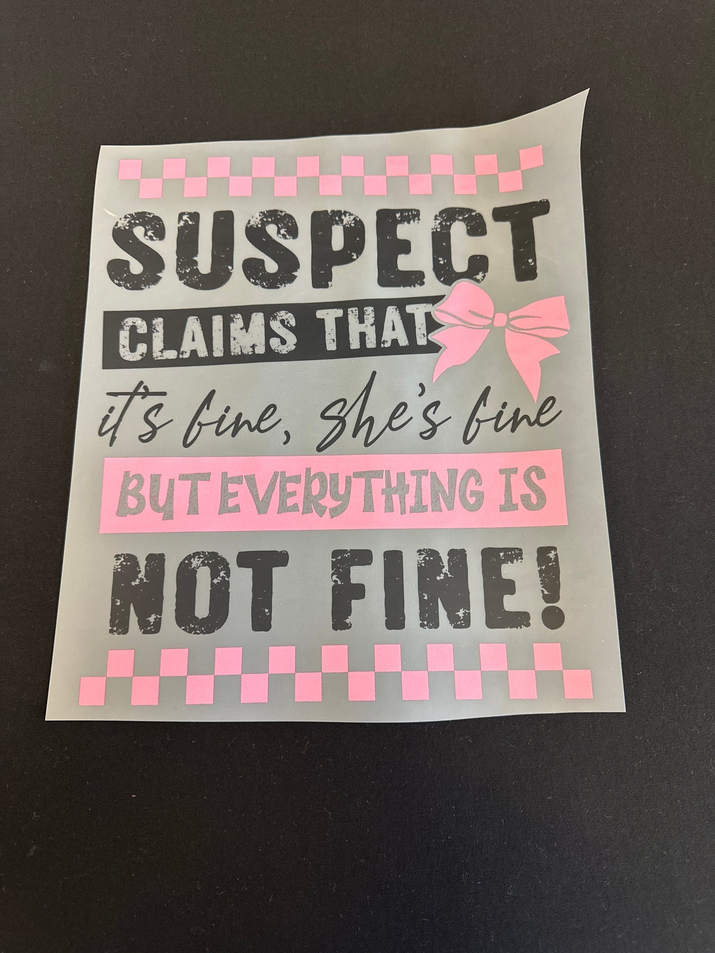 Suspect Everything Fine