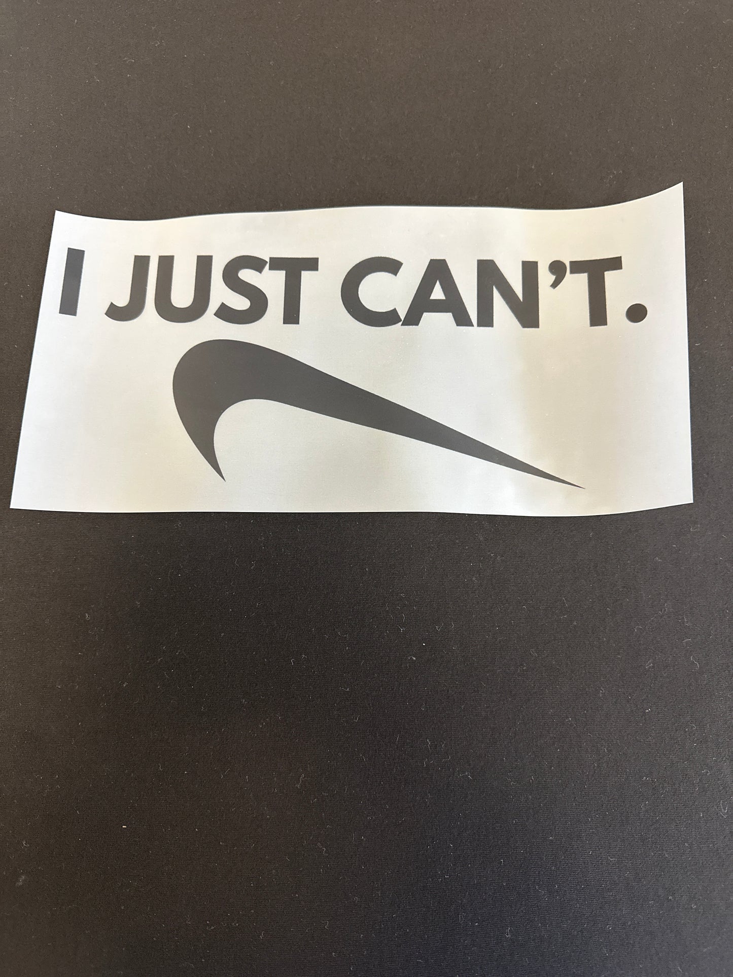 I Just Can’t.