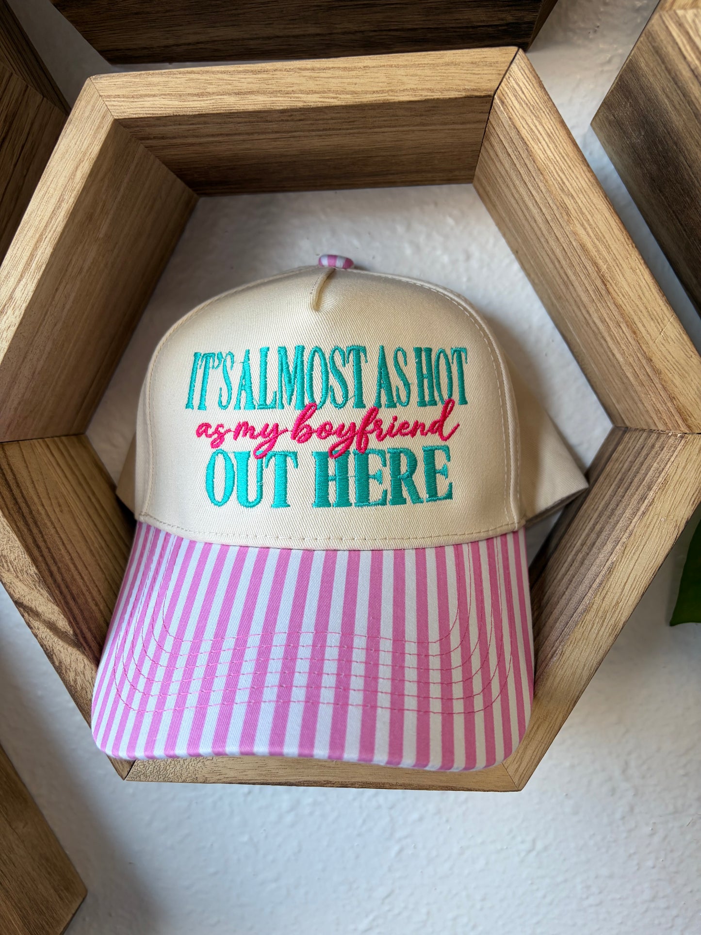 Almost as Hot as Boyfriend Hat