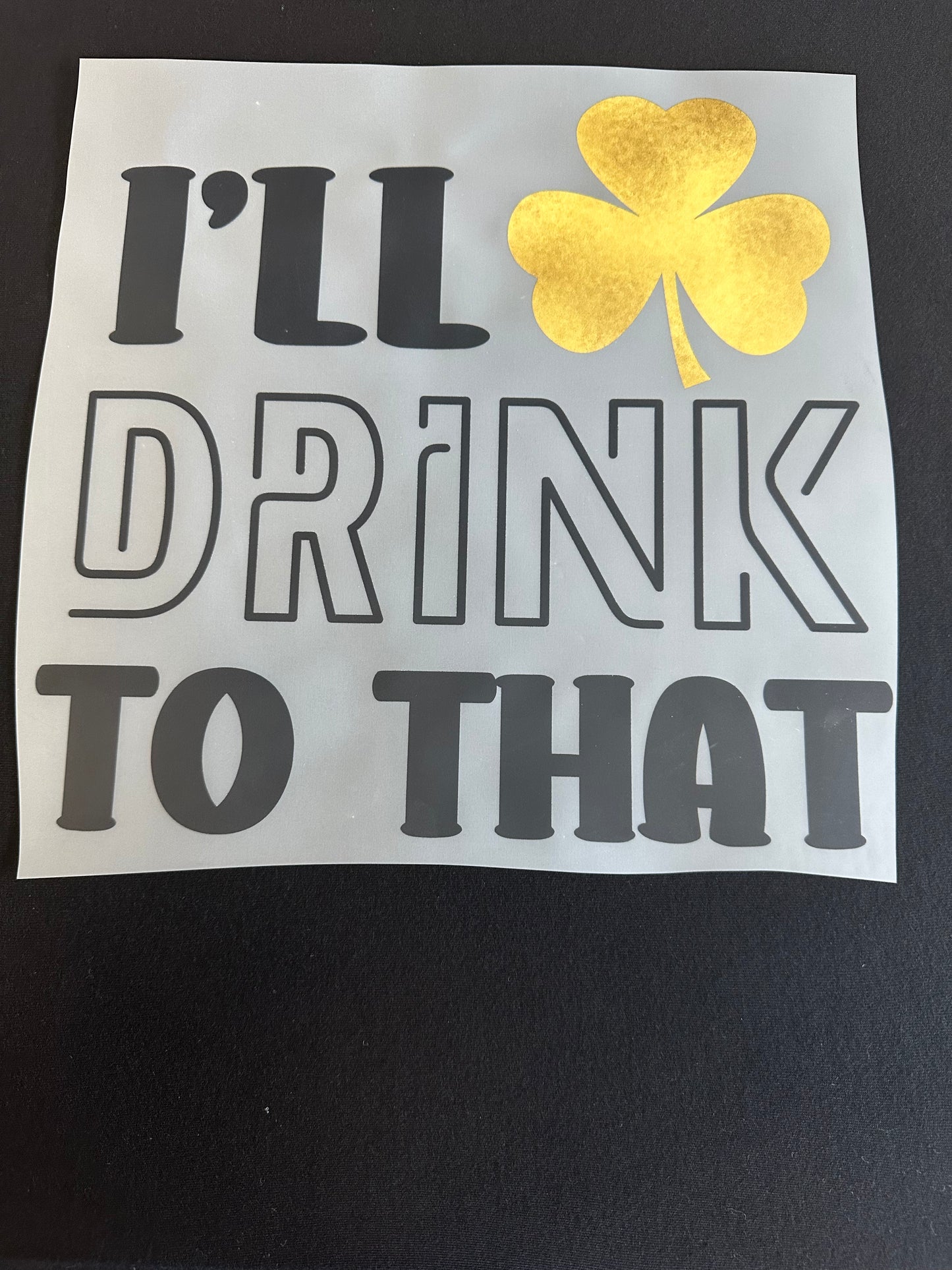 I’ll Drink to That