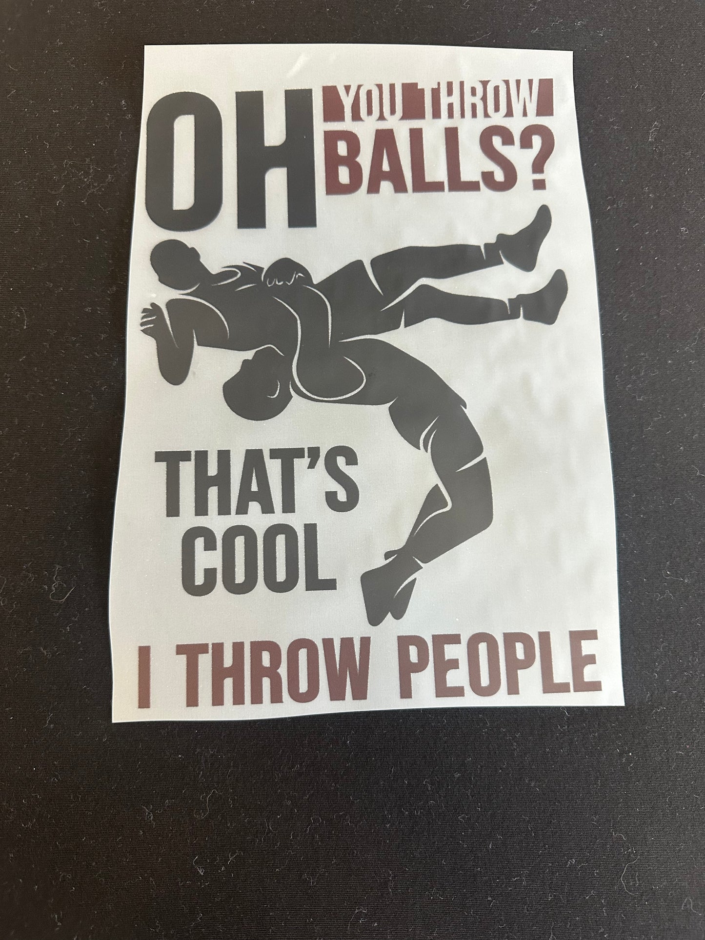 I throw people