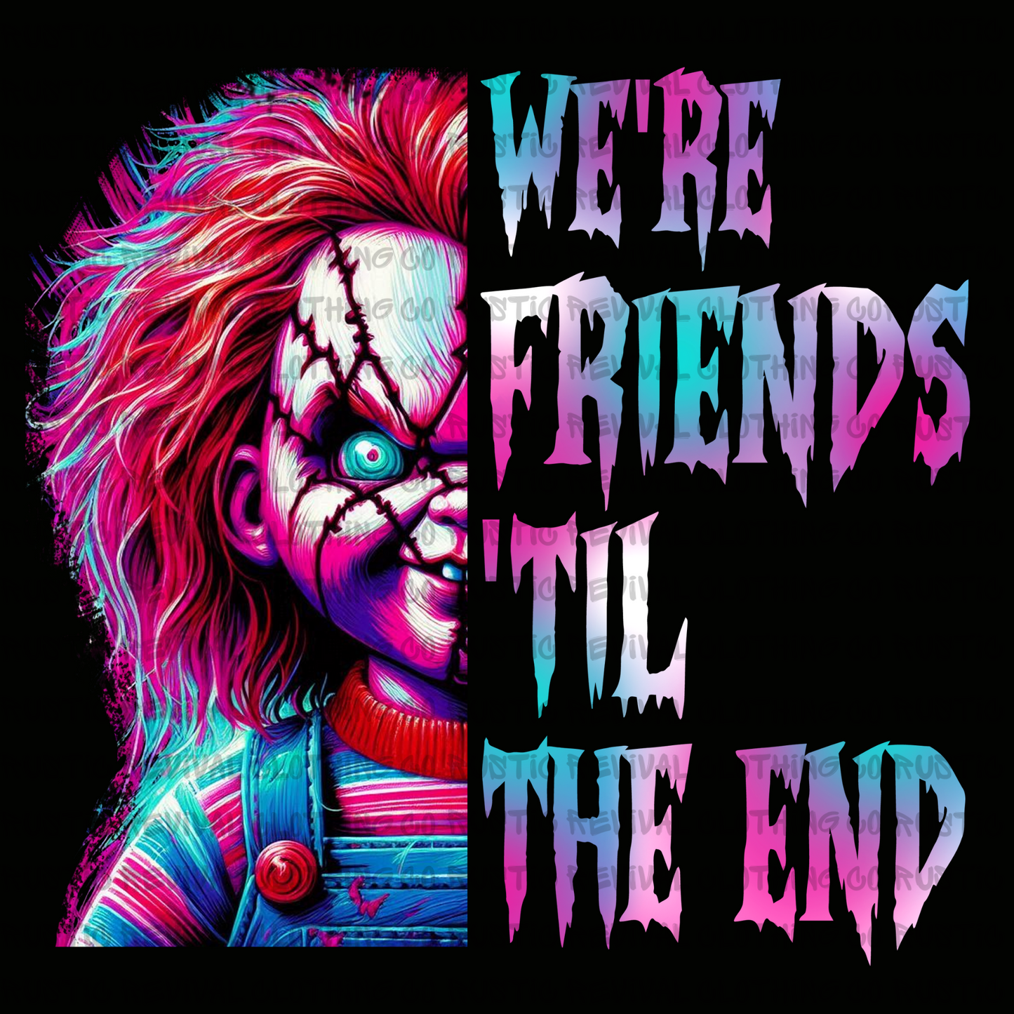 We're Friends Til The End