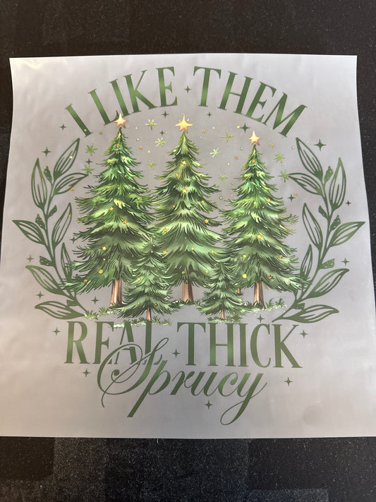 Thick & Sprucy