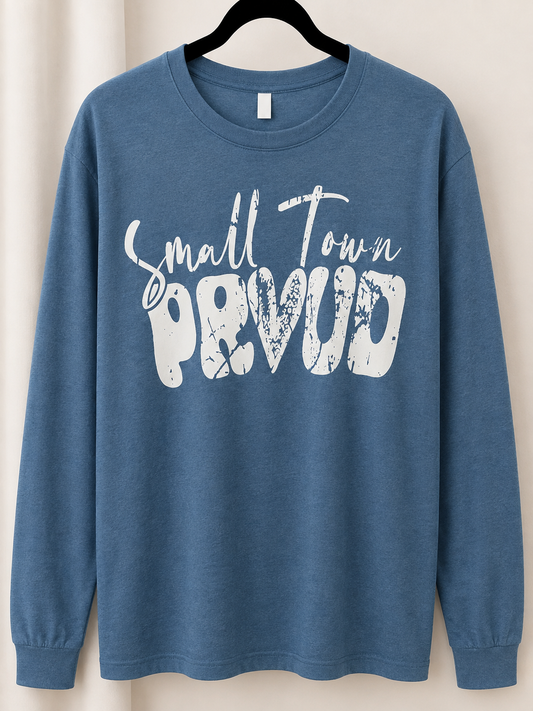 Small Town Proud Long Sleeve