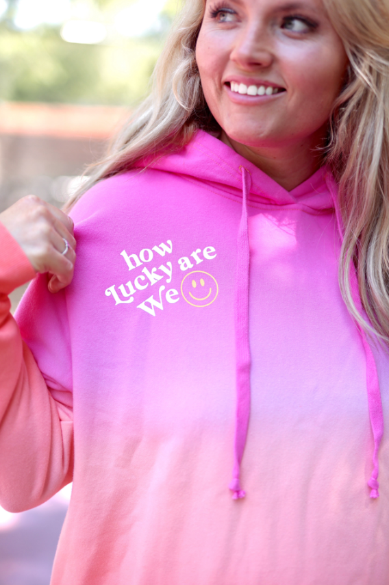 How Lucky Are We-Hoodie Dip Dye Pink