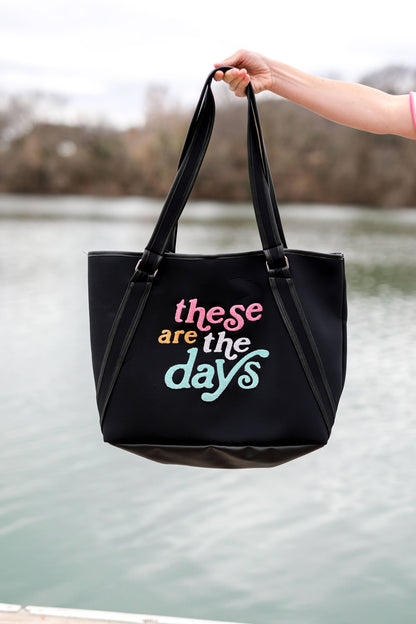 Neoprene Tote - These Are The Days (Black)