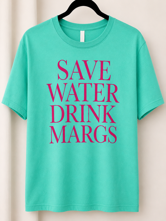 Save Water Drink Margs Tee