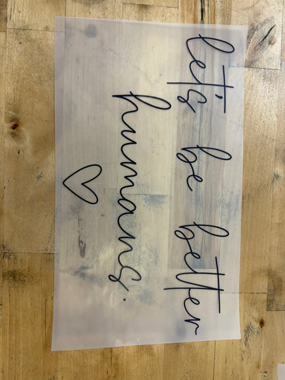 Let's Be Better Humans