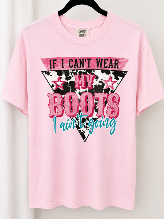 If I Can't Wear My Boots Tee