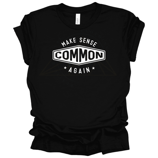 MAKE SENSE COMMON AGAIN Graphic Apparel | Adult Tee