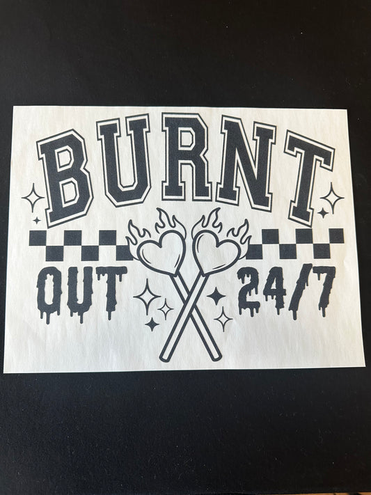 Burnt Out 24/7