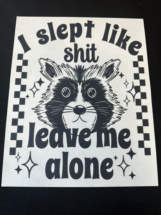 I slept Like Sh-