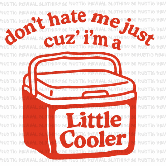 Don't Hate/Little Cooler