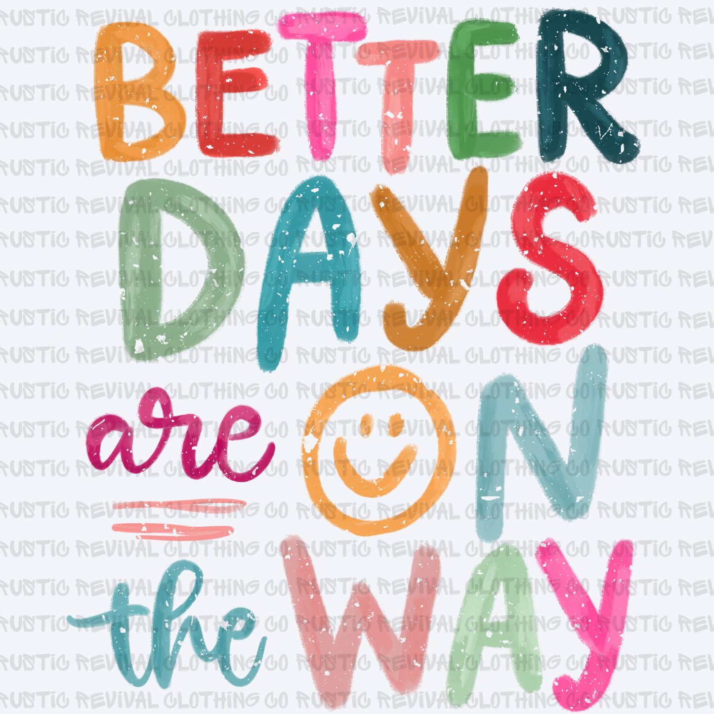 Better Days Are On The Way