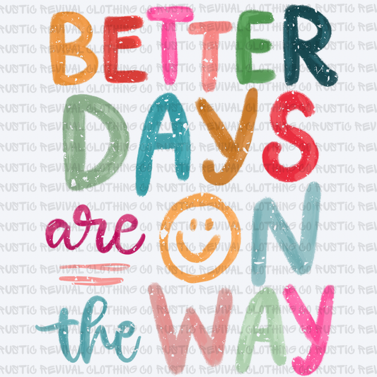 Better Days Are On The Way
