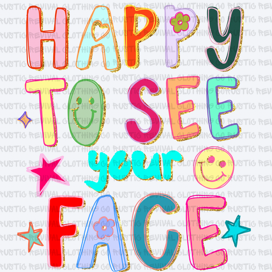 Happy To See Your Face