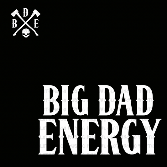 Big Dad Energy