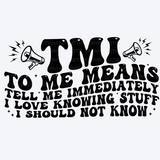 TMI - Tell Me Now