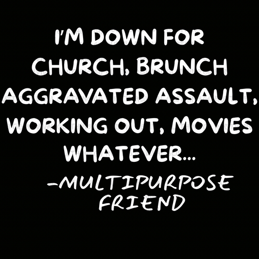 Multipurpose Friend