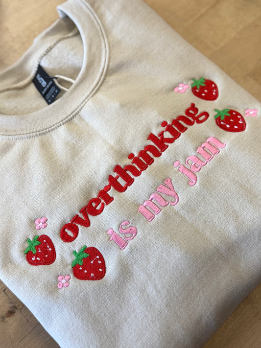 Overthinking Is My Jam Embroidered Crewneck